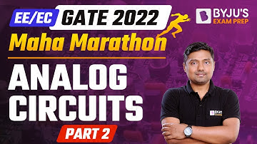 GATE 2022 | Electronics & Electrical | ANALOG CIRCUITS | PART 2 | Complete Revision