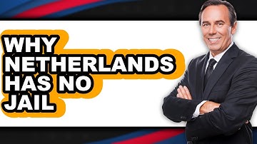 Why Netherlands Has No Jail - Answered
