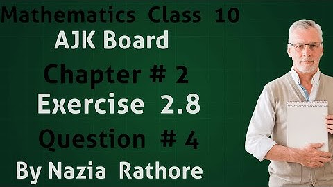 Mathematics  Class 10 AJK Board Chapter  # 2 Exercise  2.8 Question  # 4