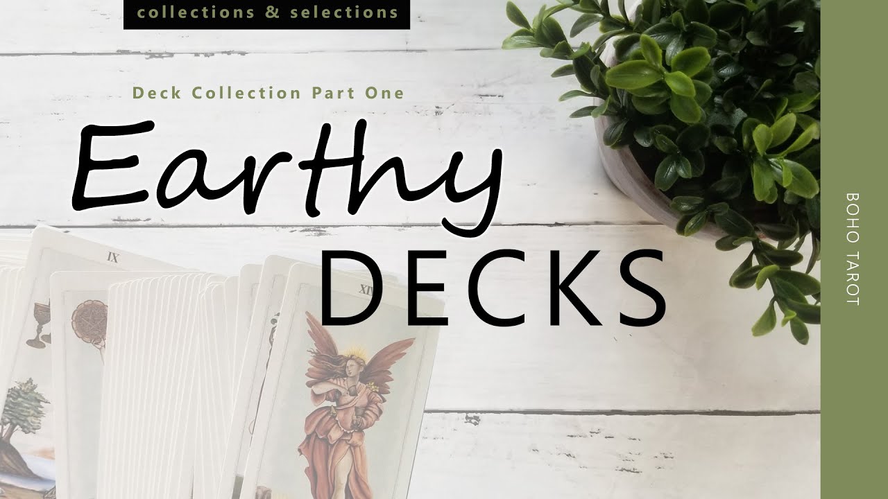 Deck Collection Part One - my earthy decks
