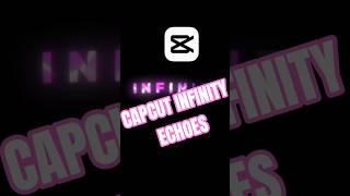CAPCUT | INFINITY ECHOES | CAPCUT TUTORIAL 💯🔥💀#tutorial #edit #viralshort #viral #short