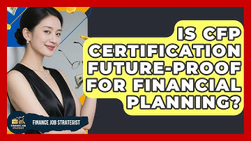 Is CFP Certification Future-proof For Financial Planning? - Finance Job Strategist