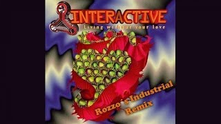 Interactive - Living Without Your Love (Rozzo´s Industrial Remix)