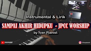 Sdanai Akhir Hidupku  Jpcc Worship  Instrumental Lirik  Ivan Pianist