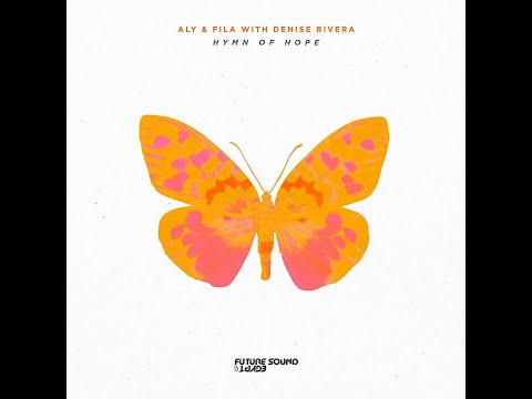 Aly & Fila — Aly & Fila with Denise Rivera - Hymn Of Hope [FSOE Rec. 04.06.2021]