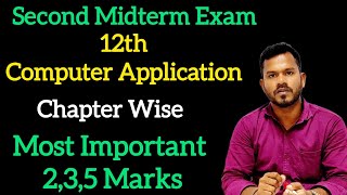 12th Computer Application / Second Midterm Exam /Chapter Wise Most Important 2,3,5 Marks