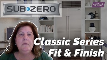 Sub-Zero - Fit and finish for the Classic series
