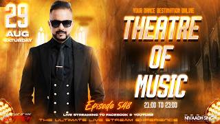 Deejay Nivaadh Singh - For The Love Of Music (Theatre Of Music Ep. 548)