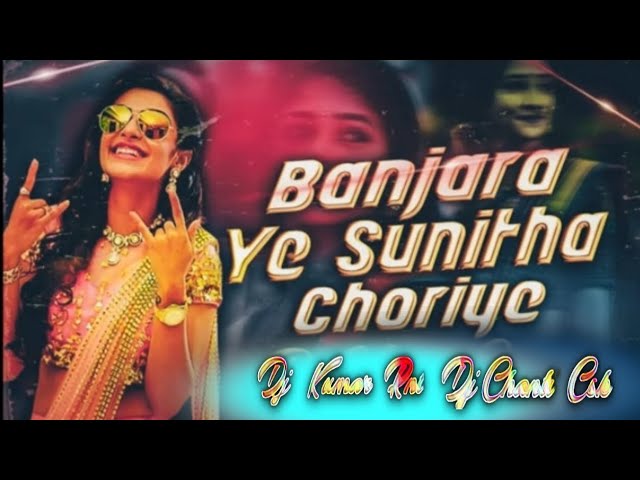 Ye Sunitha Choriye Banjara Dj Song By Dj Chanti Csk Dj Kumar Ranjit Nayak Tanda class=