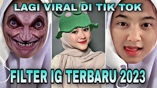 FILTER INSTAGRAM TERBARU 2023 YG LAGI VIRAL DI TIK TOK | FILTER IG GLOW UP