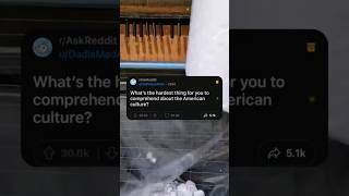 What’s the HARDEST Thing to Comprehend About American Culture?