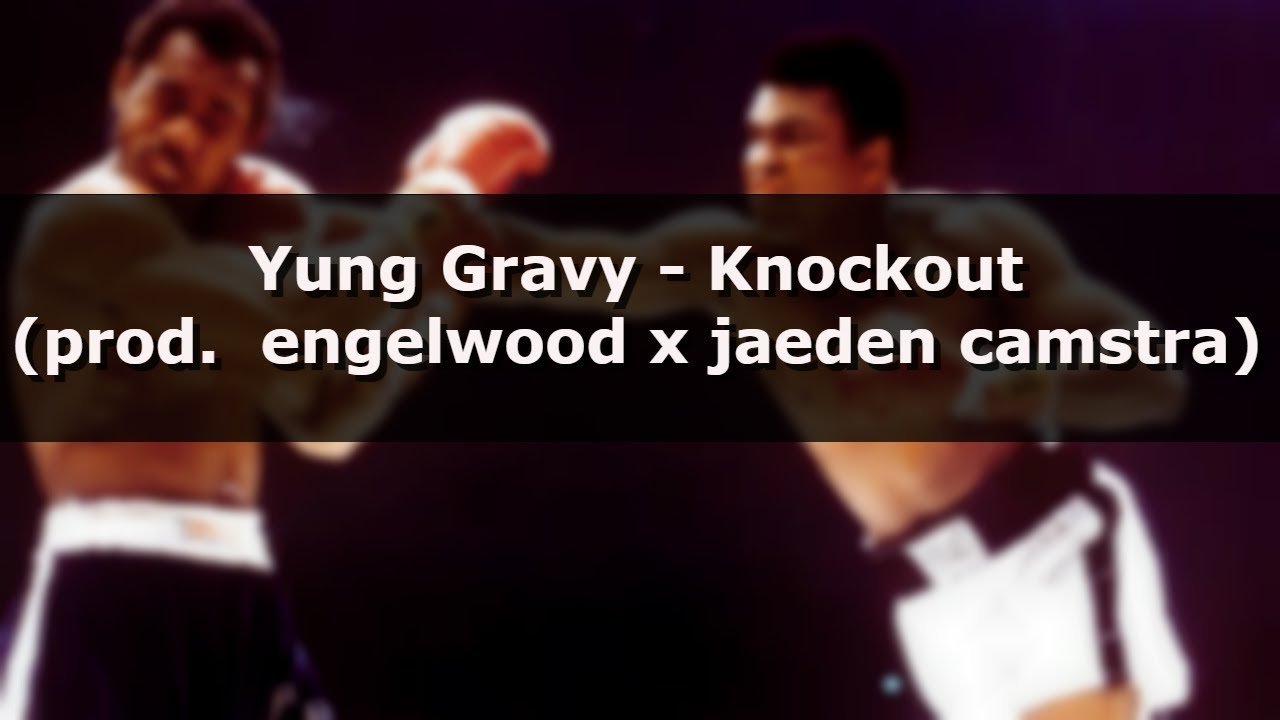 Yung Gravy Knockout (prod. engelwood x jaeden camstra) YouTube