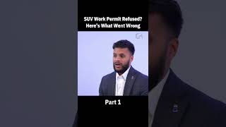 🚫 SUV Work Permit Refused? Here’s What Went Wrong. Part 1.  #canadaimmigration #startupvisa