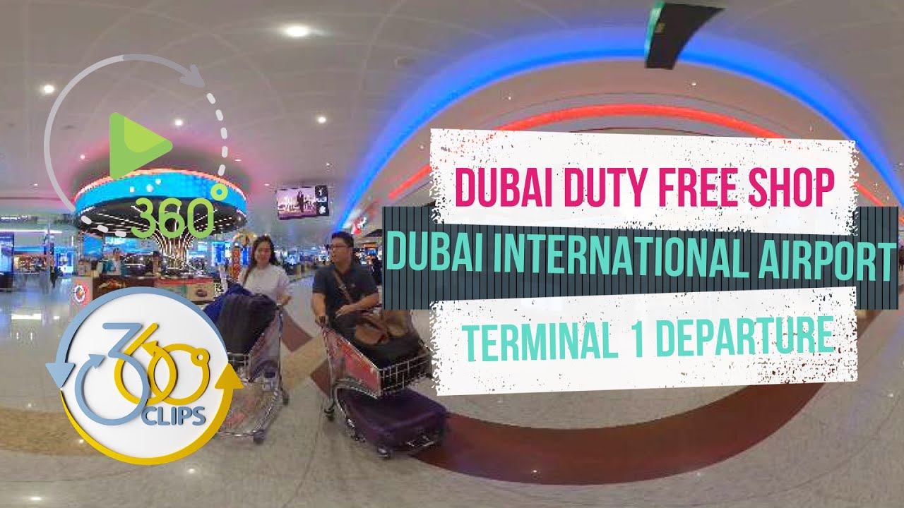 360 video Dubai Duty Free Shop Dubai International Airport Terminal 1 Departure YouTube