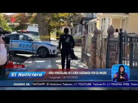 Five-year-old Venezuelan girl murdered by her mother in NY - El Noticiero midday edition 10/16/26