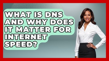 What Is DNS And Why Does It Matter For Internet Speed? - Tech Terms Explained