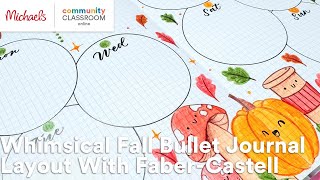 Online Class: Whimsical Fall Bullet Journal Layout With Faber-Castell | Michaels