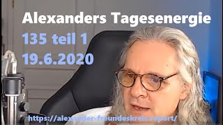 Alexanders Tagesenergie #135 - Teil I | 19.6.2020