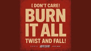 BURN IT ALL