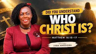 MVI 0007DID YOU UNDERSTAND WHO CHRIST IS? | Minister Lydia Mwesigwa