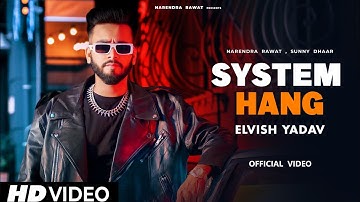 Elvish Yadav - SYSTEM HANG | Official music video | @TheSocialFactory  | new song 2023