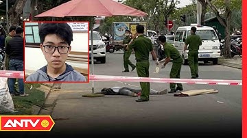 Đà Nẵng: Bắt Khẩn Cấp Nghi Phạm 16 Tuổi Đâm C.h.ế.t Thiếu Niên 13 Tuổi | Tin Tức 24h | ANTV