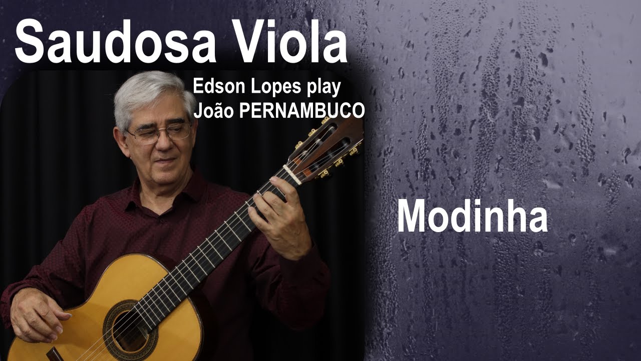 Saudosa Viola by João Pernambuco, performed by Edson Lopes