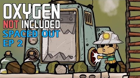 Oxygen Not Included - Spaced Out DLC Alpha EP2