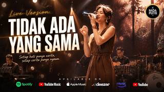 Tidak Ada yang Sama - LIVE Version | Lagu Sedih Indonesia