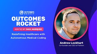 Redefining Healthcare with Autonomous Medical Coding with Andrew Lockhart
