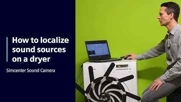 HOW TO Localize sound sources on a dryer with Simcenter Sound Camera | Tutorial