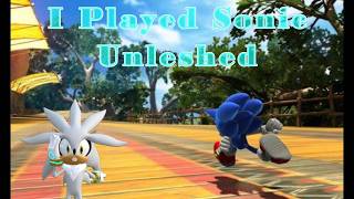 I Played Sonic unleashed