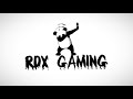 Rdx gaming intro  from india plz support