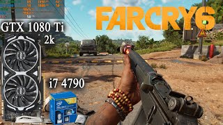 Far Cry 6  2k ( 1440p ) ultra settings + hd texture GTX 1080 ti | i7 4790