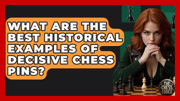 What Are The Best Historical Examples Of Decisive Chess Pins? - The Chess Codex