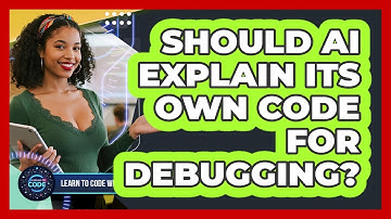 Should AI Explain Its Own Code For Debugging?