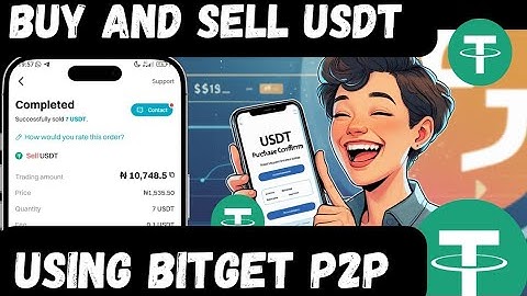 How to Buy and Sell USDT Using BITGET P2P.    (A step by step guide)
