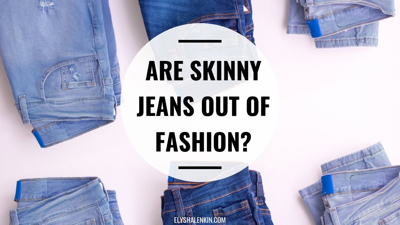 Wondering If Your Skinny Jeans Are Out Of Fashion? - YouTube