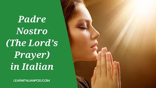 Padre Nostro The Lords Prayer In Italian