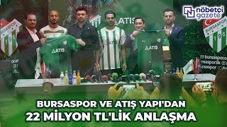 Bursaspor Ve Atiş Yapidan 22 Mi̇lyon Tlli̇k Anlaşma