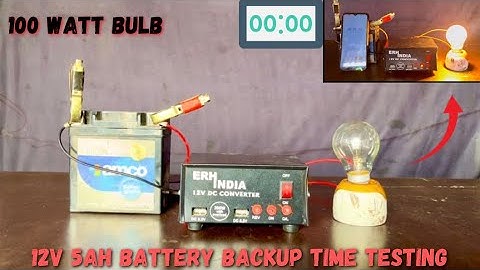 12V 5AH Battery Backup Time Testing | 100 Watt Bulb Load | 200 Watt Converter