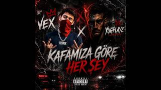 Vex - Kafamıza Göre 