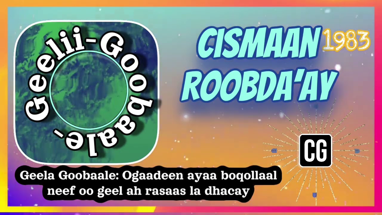 Cismaan Roobda’ay – Geelii Goobaale ee Ogaadeen rasaasta la dhaceen!