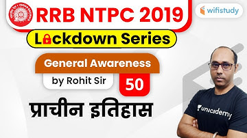 9:00 AM - RRB NTPC 2019-20 | GA by Rohit Sir | Ancient History