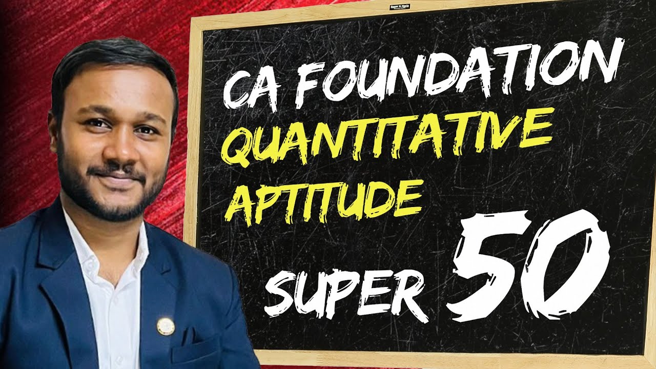 CA Foundation Quantitative Aptitude | Super 50 | Sept 25 | by CA ...