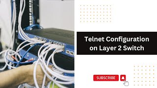 How to Configure Telnet on Layer 2 Switch