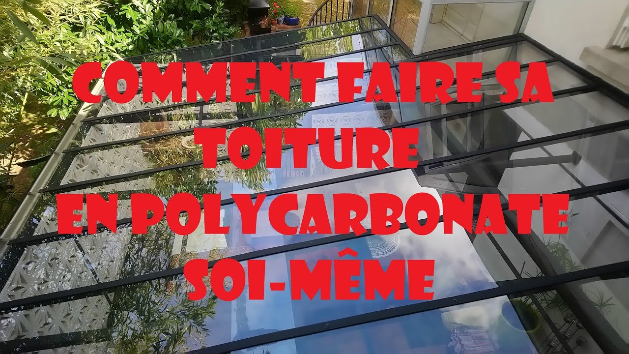 Comment réaliser une toiture en Polycarbonate / Translucide 