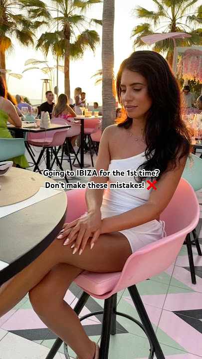 Going to IBIZA for the 1st time? Don’t make these mistakes!