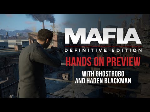 Mafia: Definitive Edition - Hands-on Gameplay Preview with GhostRobo and Haden Blackman