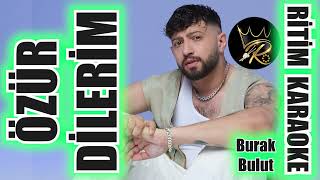 Özür Dilerim - Burak Bulut ✩ Ritim Karaoke (Beste Burak Bulut)